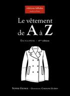 Couverture du livre « Le vêtement de A à Z » de Caroline Guerin et Sophie George aux éditions Falbalas