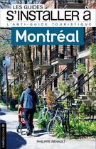 Couverture du livre « S'installer à Montréal » de Philippe Renault aux éditions Heliopoles