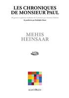 Couverture du livre « Les chroniques de monsieur Paul ; mehis heinsaar » de  aux éditions Kantoken