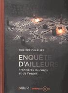 Couverture du livre « Enquête d'ailleurs » de Philippe Charlier aux éditions Balland