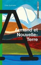 Couverture du livre « Armand et Nouvelle-Terre » de Didier Burkhalter aux éditions Torticolis Et Freres