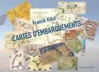 Couverture du livre « Cartes d'embarquements » de Vidal Franck aux éditions Guillaume Desgeorge