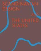 Couverture du livre « Scandinavian design & the united states, 1890-1980 » de Tigerman Bobbye aux éditions Prestel