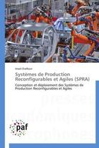 Couverture du livre « Systemes de production reconfigurables et agiles (spra) » de Chalfoun-I aux éditions Presses Academiques Francophones