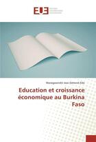 Couverture du livre « Education et croissance economique au burkina faso » de Zida M J E. aux éditions Editions Universitaires Europeennes