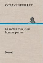 Couverture du livre « Le roman d'un jeune homme pauvre (novel) - le roman d un jeune homme pauvre novel » de Feuillet Octave aux éditions Tredition