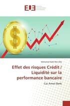 Couverture du livre « Effet des risques credit / liquidite sur la performance bancaire - cas amen bank » de Nabil Ben Afia M. aux éditions Editions Universitaires Europeennes