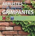 Couverture du livre « Arbustes et plantes grimpantes ; les meilleures plantes pour balcons et jardins » de Domenico Cattaneo Vicini aux éditions Gribaudo