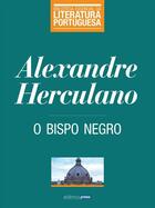 Couverture du livre « O Bispo Negro » de Alexandre Herculano aux éditions Atlântico Press