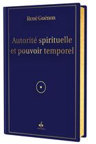 Couverture du livre « Autorté spirituelle et pouvoir temporelle » de Rene Guenon aux éditions Albouraq