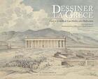 Couverture du livre « Dessiner la grece - l oeil et la main de carl haller von hallerstein » de Lefevre-Novaro D. aux éditions Pu De Strasbourg