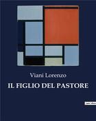 Couverture du livre « IL FIGLIO DEL PASTORE » de Viani Lorenzo aux éditions Culturea