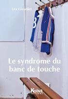 Couverture du livre « Le syndrome du banc de touche » de Lea Girardet aux éditions Koine