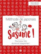 Couverture du livre « Susume ! methode de japonais - tout pour lire, ecrire et s'exprimer ! » de Mariet/Vaufrey aux éditions Issekinicho