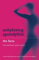 Couverture du livre « Ankylosing Spondylitis: The Facts » de Khan Muhammad Asim aux éditions Oup Oxford