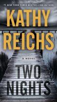 Couverture du livre « TWO NIGHTS - A NOVEL » de Kathy Reichs aux éditions Random House Us