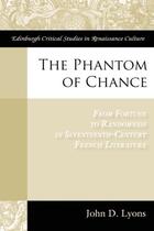 Couverture du livre « The Phantom of Chance: From Fortune to Randomness in Seventeenth-Centu » de John Lyons aux éditions Edinburgh University Press