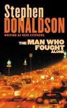 Couverture du livre « The Man Who Fought Alone » de Stephen R. Donaldson aux éditions Orion Digital