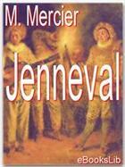 Couverture du livre « Jenneval, ou le Barnevelt français » de Louis-Sebastien Mercier aux éditions Ebookslib