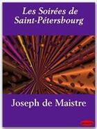 Couverture du livre « Les soirées de Saint-Pétersbourg » de Joseph De Maistre aux éditions Ebookslib