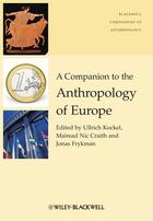 Couverture du livre « A Companion to the Anthropology of Europe » de Ullrich Kockel et Mairead Nic Craith et Jonas Frykman aux éditions Wiley-blackwell