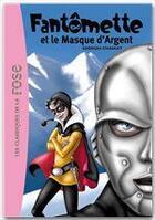 Couverture du livre « Fantômette t.23 ; Fantômette et le masque d'argent » de Georges Chaulet aux éditions Hachette Jeunesse