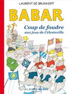 Couverture du livre « Babar ; coup de foudre auw jeux de Célesteville » de Brunhoff Laurent De aux éditions Hachette