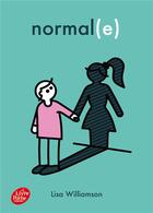 Couverture du livre « Normal(e) » de Lisa Williamson aux éditions Le Livre De Poche Jeunesse