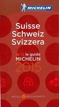 Couverture du livre « Guide rouge Michelin ; Suisse (édition 2015) » de Collectif Michelin aux éditions Michelin