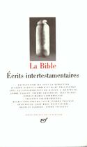 Couverture du livre « La Bible ; écrits intertestamentaires » de Anonyme aux éditions Gallimard