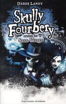 Couverture du livre « Skully Fourbery t.3 ; Skully Fourbery contre les Sans-Visage » de Derek Landy aux éditions Gallimard-jeunesse