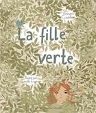 Couverture du livre « La fille verte » de Vincent Cuvellier aux éditions Gallimard Jeunesse Giboulees