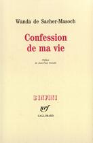 Couverture du livre « Confession de ma vie » de Wanda De Sacher-Masoch aux éditions Gallimard