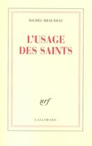 Couverture du livre « L'Usage des saints » de Michel Braudeau aux éditions Gallimard