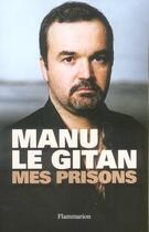 Couverture du livre « Mes prisons » de Manu Le Gitan aux éditions Flammarion