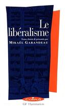 Couverture du livre « Le libéralisme » de Mikael Garandeau aux éditions Flammarion