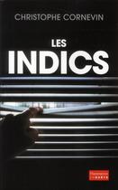 Couverture du livre « Les indics ; la face cachée de la police française » de Christophe Cornevin aux éditions Flammarion