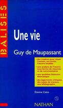 Couverture du livre « Une vie » de Maupassant/Calais aux éditions Nathan