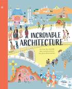 Couverture du livre « Incroyable architecture : un tour du monde des constructions les plus étonnantes » de Peter Allen aux éditions Nathan