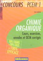 Couverture du livre « CHIMIE ORGANIQUE ; COURS, EXERCICES, ANNALES ET QCM CORRIGES » de Elise Marche aux éditions Ediscience