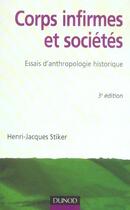 Couverture du livre « Corps infirmes et sociétés ; essais d'anthropologie historique (3e édition) » de Henri-Jacques Stiker aux éditions Dunod