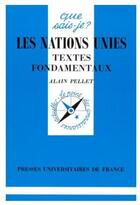 Couverture du livre « Les Nations Unies ; textes fondamentaux » de Pellet A aux éditions Que Sais-je ?