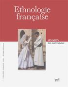 Couverture du livre « REVUE D'ETHNOLOGIE FRANCAISE n.4 : 1999 ; le mot des institutions » de Revue D'Ethnologie Francaise aux éditions Puf