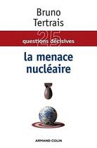 Couverture du livre « La menace nucléaire » de Bruno Tertrais aux éditions Armand Colin