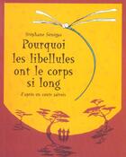 Couverture du livre « Pourquoi les libellules ont le corps si » de Senegas Stephane aux éditions Ecole Des Loisirs