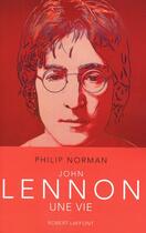 Couverture du livre « John Lennon, une vie » de Philippe Norman aux éditions Robert Laffont
