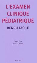 Couverture du livre « Examen clinique pédiatrique ; rendu facile » de O'Brien/Gill aux éditions Maloine