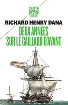 Couverture du livre « Deux années sur le gaillard d'avant » de Richard Henry Dana aux éditions Payot