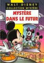 Couverture du livre « Les enquêtes de Mickey et Minnie ; mystère dans le futur » de Disney aux éditions Disney Hachette