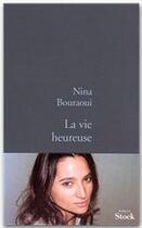 Couverture du livre « La vie heureuse » de Nina Bouraoui aux éditions Stock